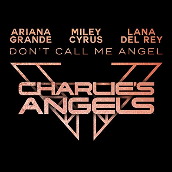 Ariana Grande, Miley Cyrus, Lana Del Rey - Don't Call Me Angel (Charlie’s Angels OST) piano sheet music
