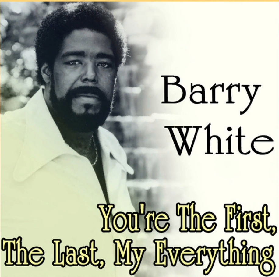 Barry White   You Re The First  The Last  My Everything 
