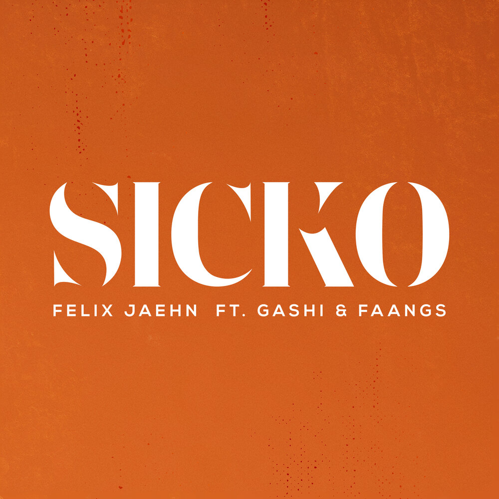 Felix Jaehn, GASHI, FAANGS - SICKO piano sheet music