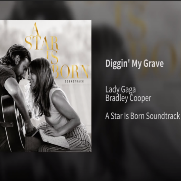 Lady Gaga, Bradley Cooper - Diggin' My Grave piano sheet music