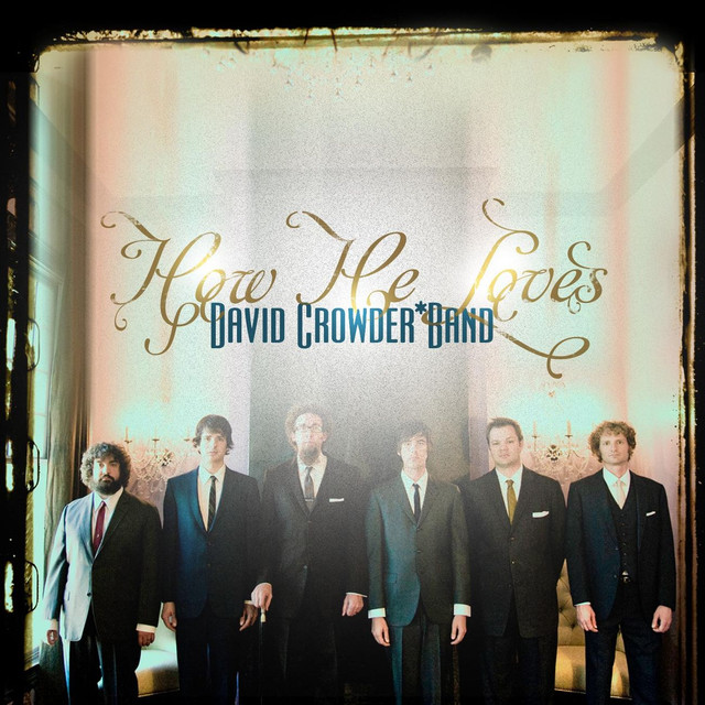 David Crowder Band - How He Loves piano sheet music
