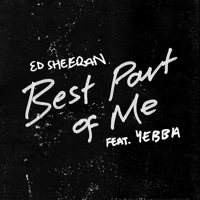 Ed Sheeran, YEBBA - Best Part of Me piano sheet music