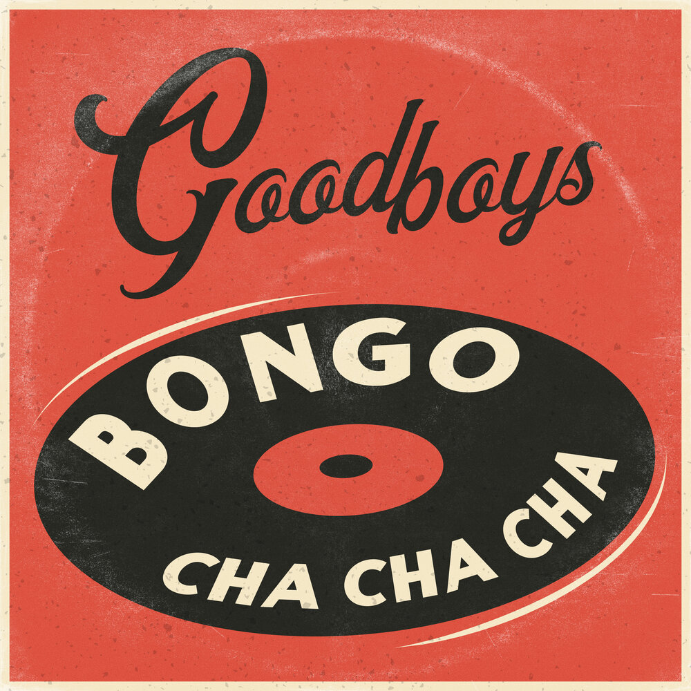 Goodboys - Bongo Cha Cha Cha chords