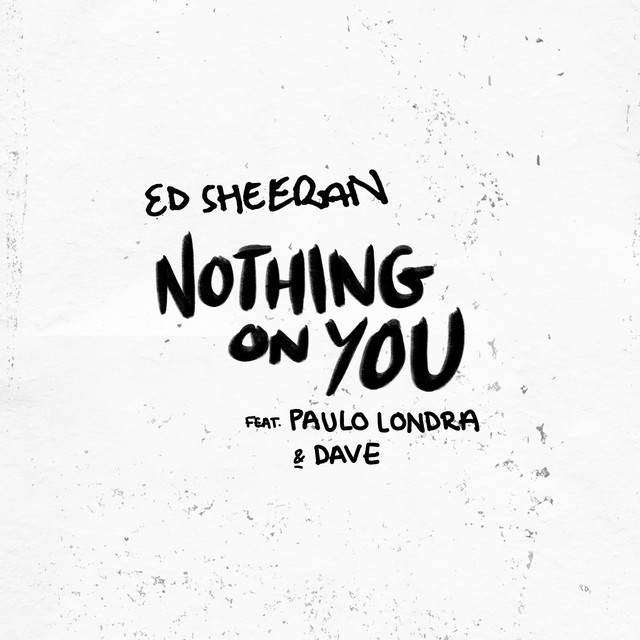 Ed Sheeran, Dave, Paulo Londra - Nothing On You piano sheet music