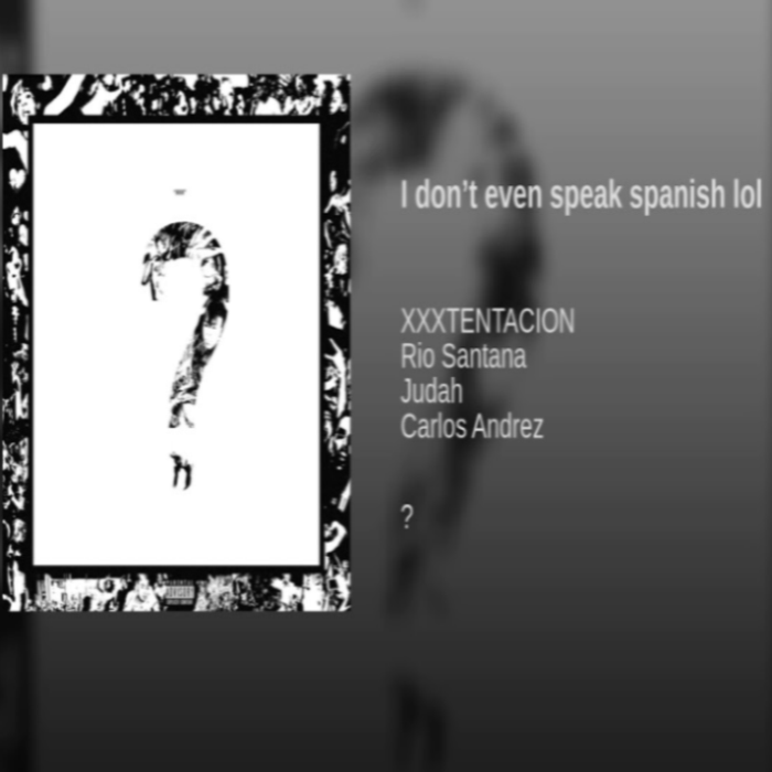 XXXTentacion - I don't even speak spanish lol piano sheet music