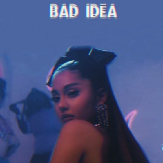 Ariana Grande - bad idea piano sheet music