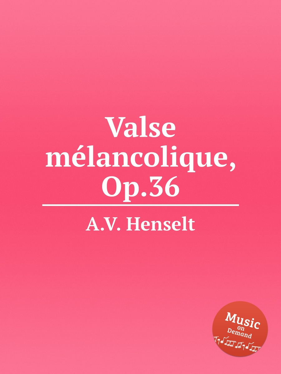 Adolf von Henselt - Valse mélancolique, Op.36 chords