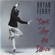 Bryan Ferry - Don't Stop The Dance piano sheet music