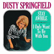 Dusty Springfield - I Only Want to Be With You piano sheet music