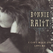 Bonnie Raitt - I Can't Make You Love Me piano sheet music