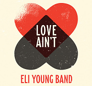 Eli Young Band - Love Ain't piano sheet music