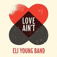 Eli Young Band - Love Ain't piano sheet music