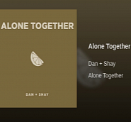 Dan + Shay - Alone Together piano sheet music