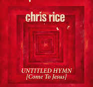 Chris Rice - Untitled Hymn (Come to Jesus) piano sheet music