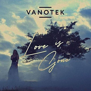 Vanotek - Love is Gone piano sheet music