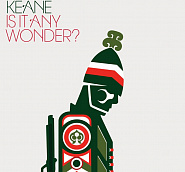 Keane - Is It Any Wonder? piano sheet music