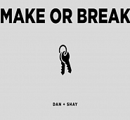 Dan + Shay - Make Or Break piano sheet music