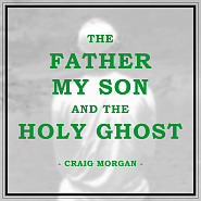 Craig Morgan - The Father, My Son, And the Holy Ghost piano sheet music