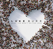 Luke Burr - What You Won't Do For Love piano sheet music