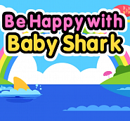 Pinkfong - Be Happy With Baby Shark piano sheet music