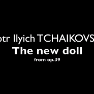 Pyotr Ilyich Tchaikovsky - Op. 39, No. 6 (The New Doll) piano sheet music