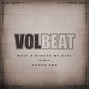 Volbeat - Wait A Minute My Girl piano sheet music