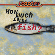 Scooter - How Much Is The Fish? piano sheet music