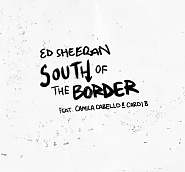 Ed Sheeran and etc - South of the Border piano sheet music