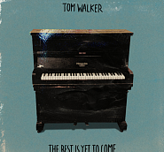 Tom Walker - The Best Is Yet to Come piano sheet music
