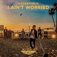 OneRepublic - I Ain't Worried piano sheet music