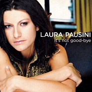 Laura Pausini - It's Not Goodbye piano sheet music
