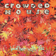 Crowded House - Weather with You piano sheet music