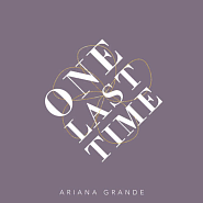 Ariana Grande - One Last Time piano sheet music