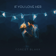 Forest Blakk - If You Love Her piano sheet music