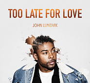 John Lundvik - Too Late For Love piano sheet music