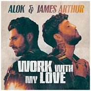 James Arthur and etc - Work With My Love piano sheet music