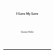 Gustav Holst - I Love my Love piano sheet music