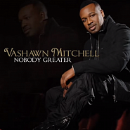 VaShawn Mitchell - Nobody Greater piano sheet music