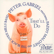 Peter Gabriel and etc - That'll Do (Babe Pig in the City Soundtrack) piano sheet music