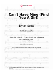 Sheet music, chords Dylan Scott - Can’t Have Mine (Find You A Girl)